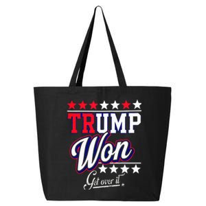 Donald Trump Won Get Over It 2024 Trump Won Election 2024 25L Jumbo Tote