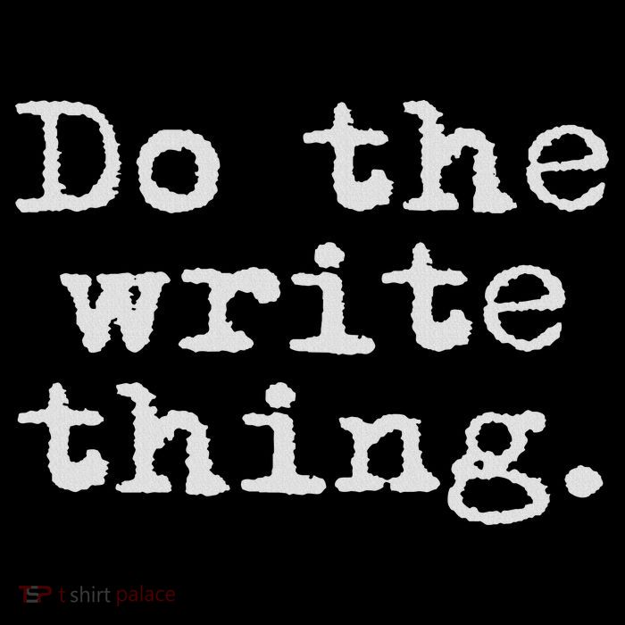 Do The Write Thing. Funny Writing Gift For Writers T-Shirt