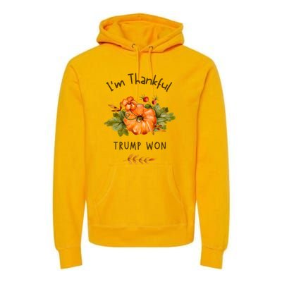 Donald Trump Won Thanksgiving Thankful Election 2024 Premium Hoodie