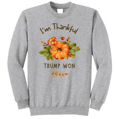 Donald Trump Won Thanksgiving Thankful Election 2024 Tall Sweatshirt