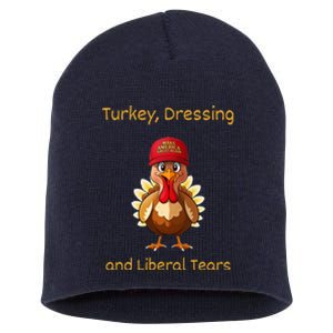 Donald Trump Won Thanksgiving Turkey Dressing Liberal Tears Short Acrylic Beanie