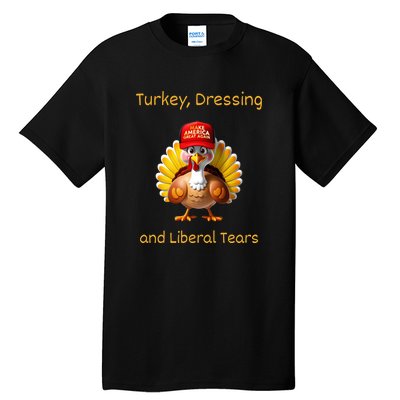 Donald Trump Won Thanksgiving Turkey Dressing Liberal Tears Tall T-Shirt