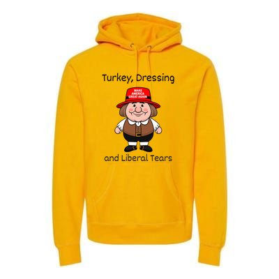 Donald Trump Won Thanksgiving Turkey Dressing Liberal Tears Premium Hoodie