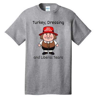 Donald Trump Won Thanksgiving Turkey Dressing Liberal Tears Tall T-Shirt