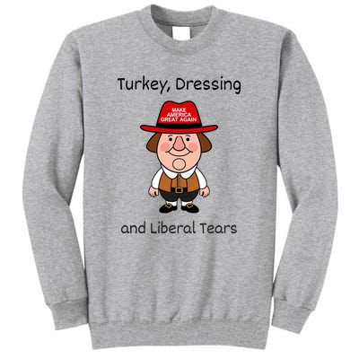 Donald Trump Won Thanksgiving Turkey Dressing Liberal Tears Tall Sweatshirt