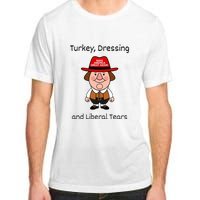 Donald Trump Won Thanksgiving Turkey Dressing Liberal Tears Adult ChromaSoft Performance T-Shirt