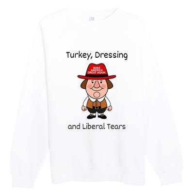 Donald Trump Won Thanksgiving Turkey Dressing Liberal Tears Premium Crewneck Sweatshirt