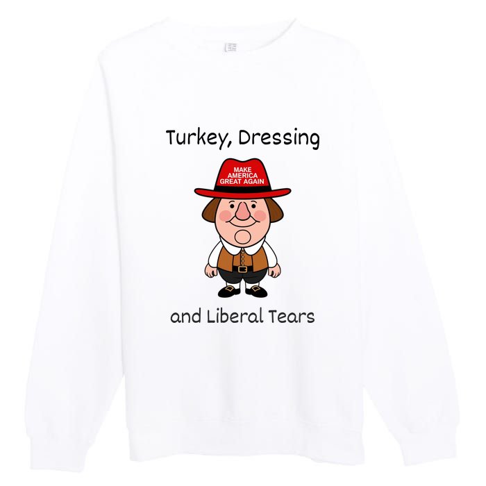 Donald Trump Won Thanksgiving Turkey Dressing Liberal Tears Premium Crewneck Sweatshirt