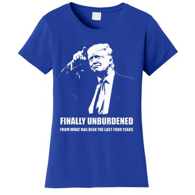 Donald Trump Wins – Finally Unburdened From The Last 4 Years Women's T-Shirt