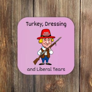 Donald Trump Won Thanksgiving Turkey Dressing Liberal Tears Coaster