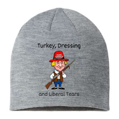 Donald Trump Won Thanksgiving Turkey Dressing Liberal Tears Sustainable Beanie