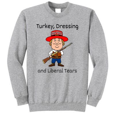 Donald Trump Won Thanksgiving Turkey Dressing Liberal Tears Tall Sweatshirt