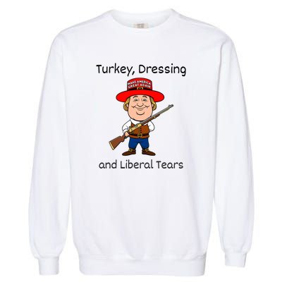 Donald Trump Won Thanksgiving Turkey Dressing Liberal Tears Garment-Dyed Sweatshirt