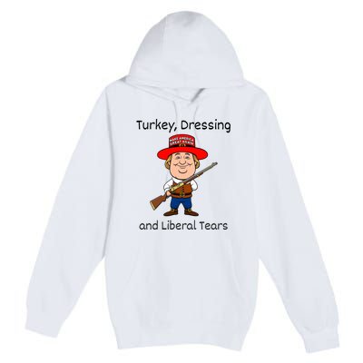 Donald Trump Won Thanksgiving Turkey Dressing Liberal Tears Premium Pullover Hoodie