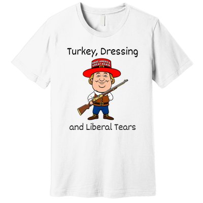 Donald Trump Won Thanksgiving Turkey Dressing Liberal Tears Premium T-Shirt