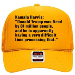 Donald Trump Was Fired By 81 Million People High Crown Mesh Back Trucker Hat