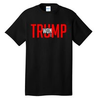 Donald Trump Won 2024 Election Inauguration Day Gift Tall T-Shirt