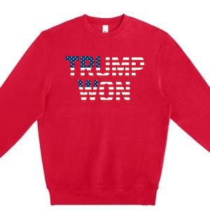 Donald Trump Won 2024 Election Republican Win Trump Won 2024 Premium Crewneck Sweatshirt