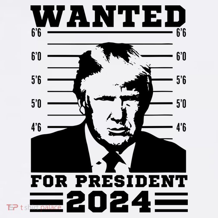 Donald Trump Wanted For President 2024 President Trump Mugshot. T-Shirt