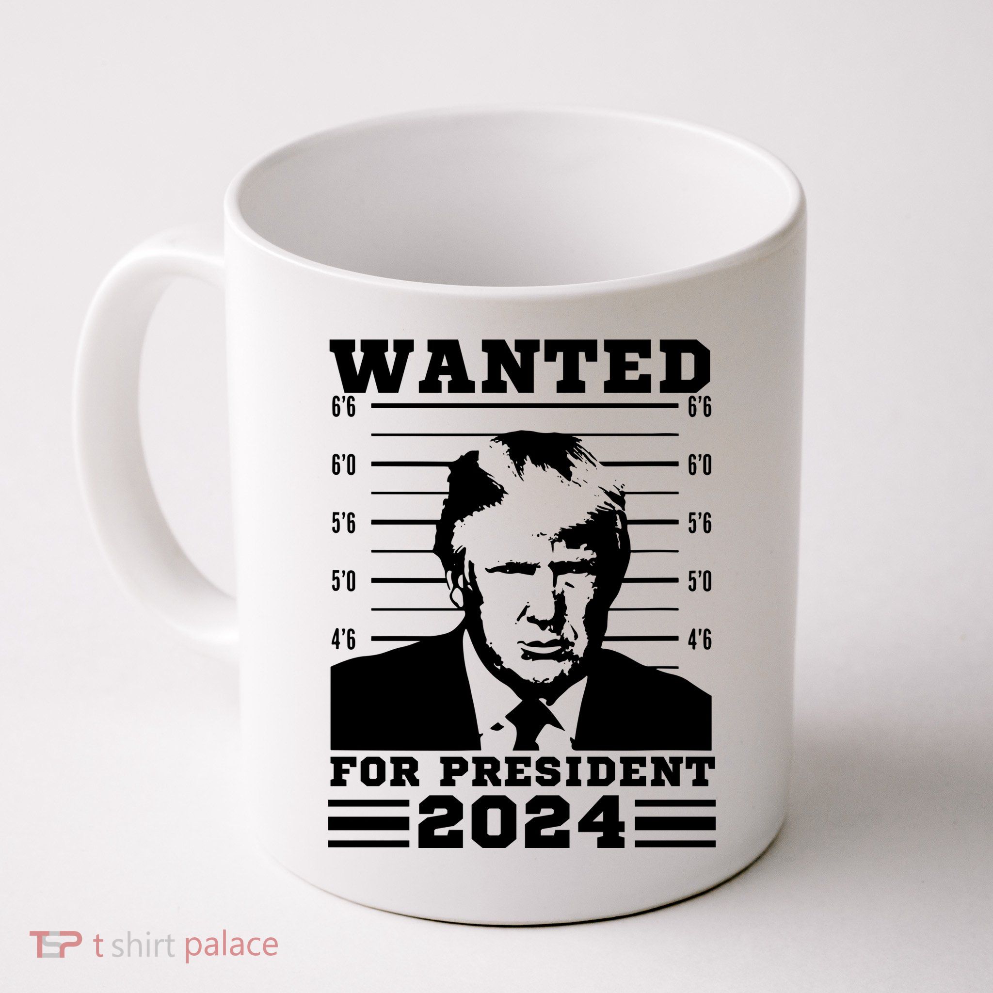 Donald Trump Wanted For President 2024 President Trump Mugshot. Mug