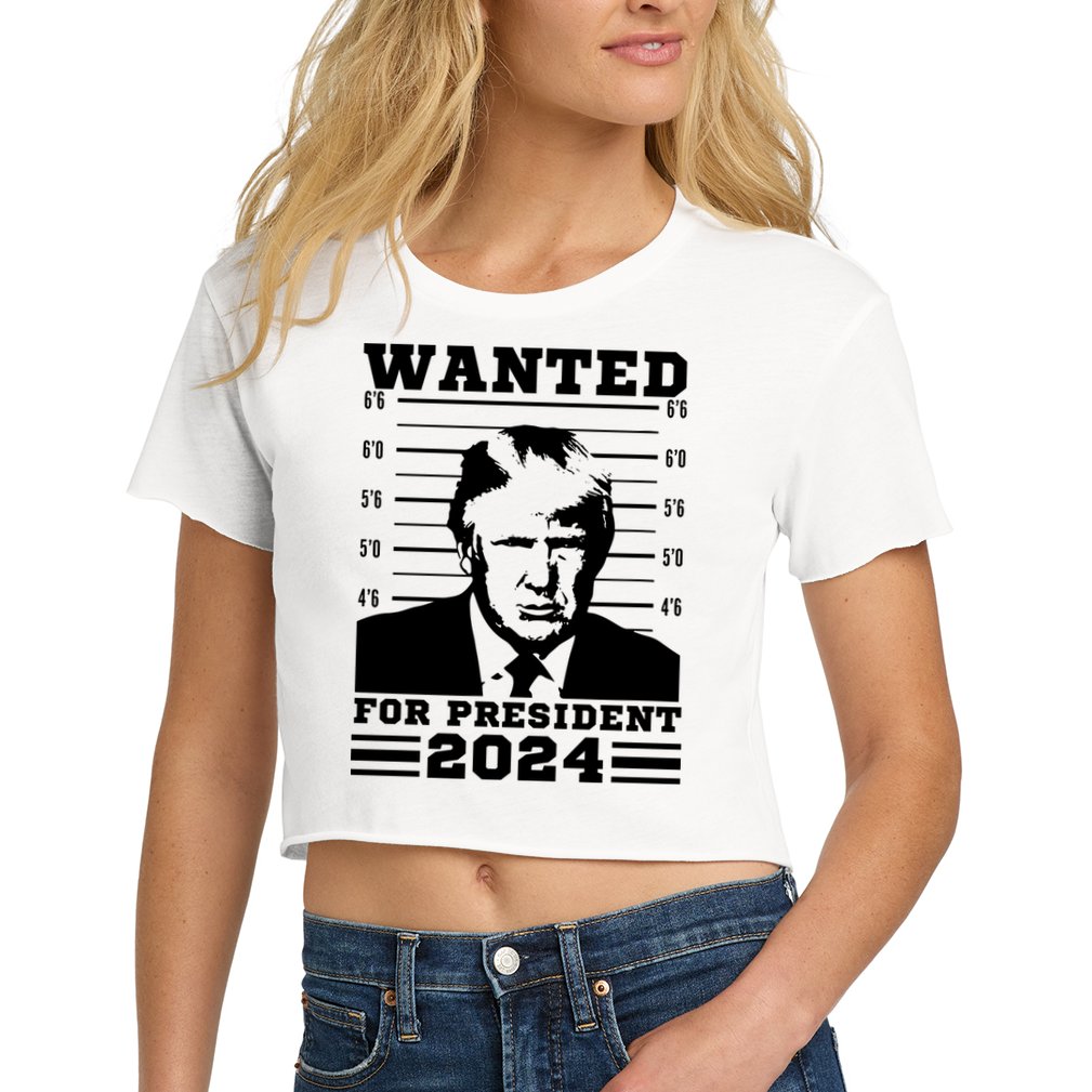 Donald Trump Wanted For President 2024 President Trump Mugshot. Women's Crop Top Tee