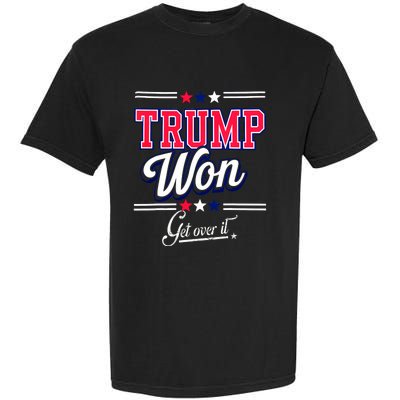 Donald Trump Won Get Over It 2024 Trump Won Election 2024 Garment-Dyed Heavyweight T-Shirt