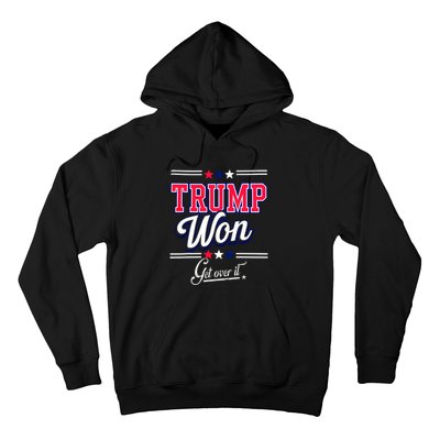 Donald Trump Won Get Over It 2024 Trump Won Election 2024 Hoodie