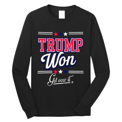 Donald Trump Won Get Over It 2024 Trump Won Election 2024 Long Sleeve Shirt