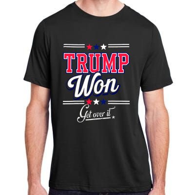 Donald Trump Won Get Over It 2024 Trump Won Election 2024 Adult ChromaSoft Performance T-Shirt