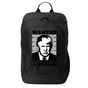 Donald Trump Wanted For President 2024 President Trump Mugshot City Backpack