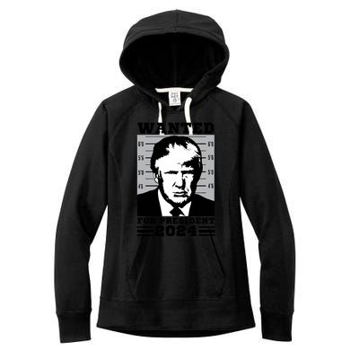 Donald Trump Wanted For President 2024 President Trump Mugshot Women's Fleece Hoodie