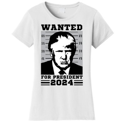 Donald Trump Wanted For President 2024 President Trump Mugshot Women's T-Shirt