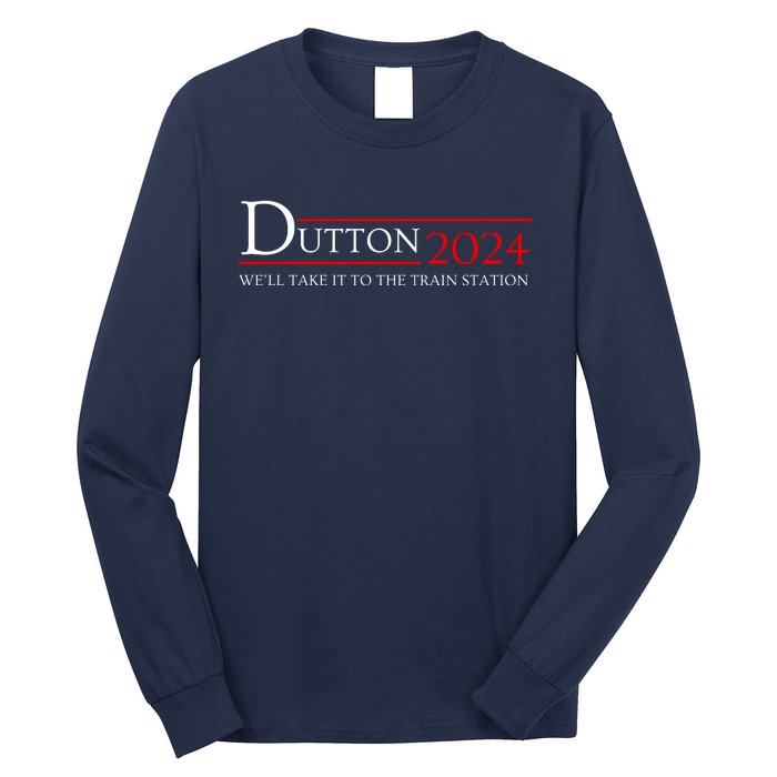 Dut Ton Wheeler 2024 We’ll Take It To The Train Station Long Sleeve Shirt