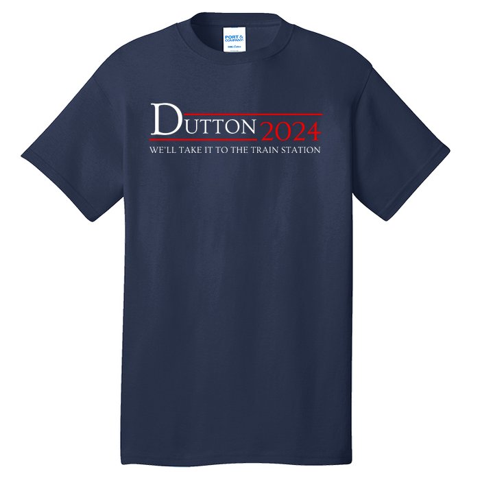 Dut Ton Wheeler 2024 We’ll Take It To The Train Station Tall T-Shirt