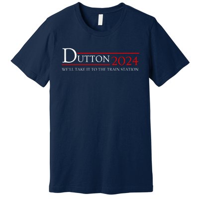 Dut Ton Wheeler 2024 We’ll Take It To The Train Station Premium T-Shirt