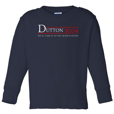 Dut Ton Wheeler 2024 We’ll Take It To The Train Station Toddler Long Sleeve Shirt