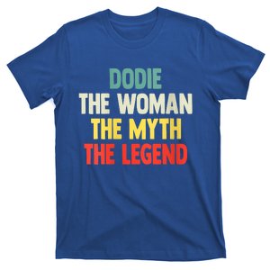 Dodie The Woman The Myth The Legend Gift For Dodie T-Shirt