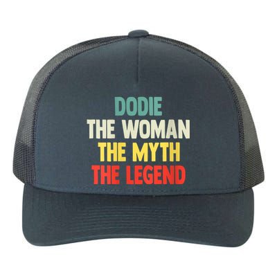 Dodie The Woman The Myth The Legend Gift For Dodie Yupoong Adult 5-Panel Trucker Hat