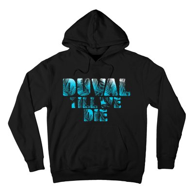 Duval Teal We Die Blue Beach Palm Florida Pride Hoodie