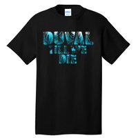 Duval Teal We Die Blue Beach Palm Florida Pride Tall T-Shirt