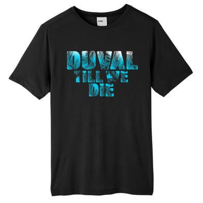 Duval Teal We Die Blue Beach Palm Florida Pride Tall Fusion ChromaSoft Performance T-Shirt