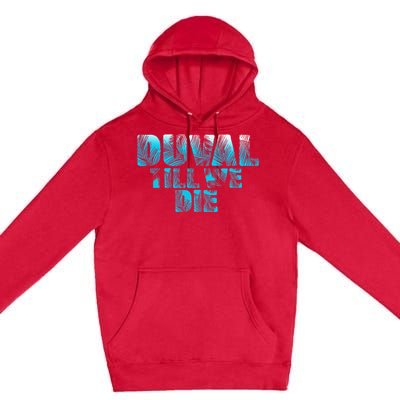 Duval Teal We Die Blue Beach Palm Florida Pride Premium Pullover Hoodie