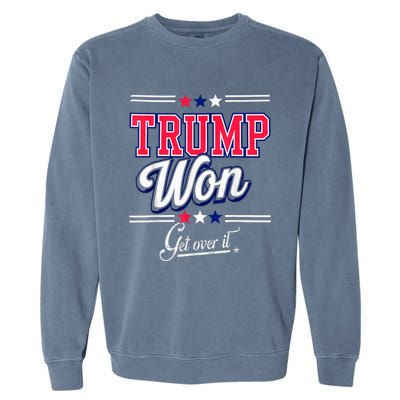 Donald Trump Won Get Over It 2024 Trump Won Election 2024 Garment-Dyed Sweatshirt