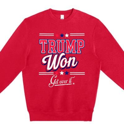 Donald Trump Won Get Over It 2024 Trump Won Election 2024 Premium Crewneck Sweatshirt