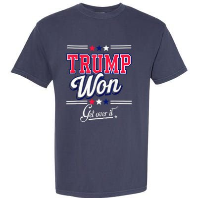 Donald Trump Won Get Over It 2024 Trump Won Election 2024 Garment-Dyed Heavyweight T-Shirt