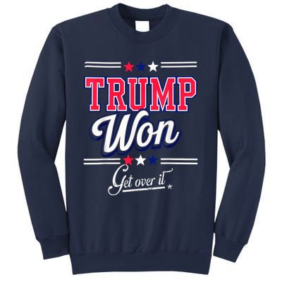 Donald Trump Won Get Over It 2024 Trump Won Election 2024 Sweatshirt