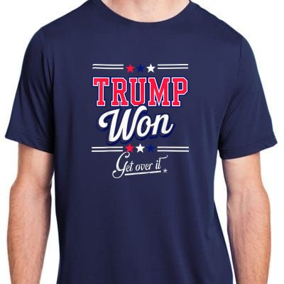 Donald Trump Won Get Over It 2024 Trump Won Election 2024 Adult ChromaSoft Performance T-Shirt