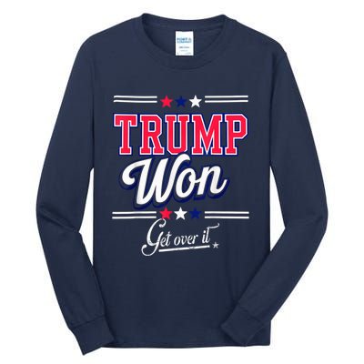 Donald Trump Won Get Over It 2024 Trump Won Election 2024 Tall Long Sleeve T-Shirt