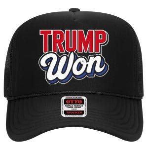 Donald Trump Won 2024 Election Republican Win Trump Won 2024 High Crown Mesh Back Trucker Hat