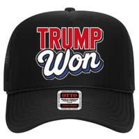 Donald Trump Won 2024 Election Republican Win Trump Won 2024 High Crown Mesh Back Trucker Hat